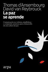 Produktbild: La paz se aprende : comunicaci&oacute;n no violenta, mindfulness y compasi&oacute;n : pr&aacute;cticas para el desarrollo de una cultura de paz
