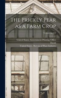 Produktbild: The Prickly Pear as a Farm Crop; Volume no.124