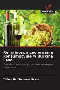 Produktbild: Religijno&iquest;&iquest; a zachowania konsumpcyjne w Burkina Faso