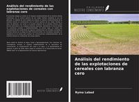Produktbild: An&aacute;lisis del rendimiento de las explotaciones de cereales con labranza cero