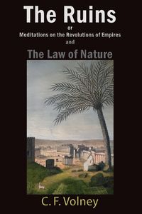 Produktbild: The Ruins or Meditations on the Revolutions of Empires and The Law of Nature