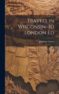 Produktbild: Travels in Wisconsin. 3d London Ed