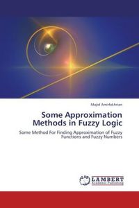 Produktbild: Amirfakhrian, M: Some Approximation Methods in Fuzzy Logic