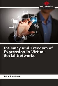 Produktbild: Intimacy and Freedom of Expression in Virtual Social Networks