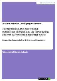 Produktbild: Nachgedacht II. Die Berechnung potentieller Energien und die Verwendung &auml;u&szlig;erer oder systemimmanenter Kr&auml;fte