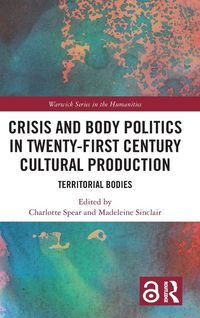 Produktbild: Crisis and Body Politics in Twenty-First Century Cultural Production