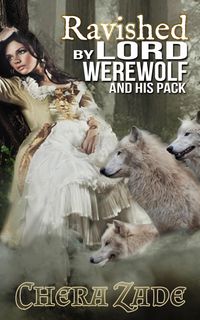 Produktbild: Ravished by Lord Werewolf (And His Pack)