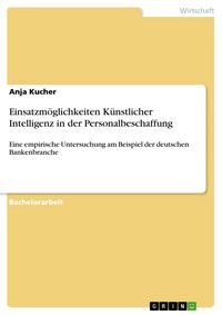 Produktbild: Einsatzm&ouml;glichkeiten K&uuml;nstlicher Intelligenz in der Personalbeschaffung