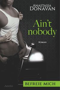 Bild vom Artikel Ain't Nobody 2: Befreie mich vom Autor Anastasia Donavan