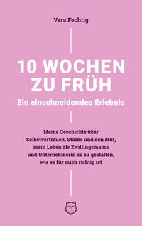 Produktbild: 10 Wochen zu fr&uuml;h - Ein einschneidendes Erlebnis