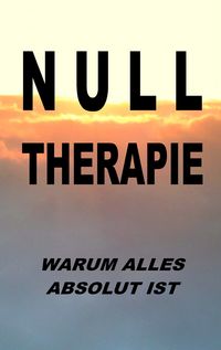 Produktbild: Nulltherapie - warum alles absolut ist