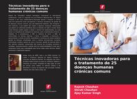 Produktbild: T&eacute;cnicas inovadoras para o tratamento de 25 doen&ccedil;as humanas cr&oacute;nicas comuns