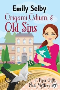 Produktbild: Origami, Odium and Old Sins (Paper Crafts Club Mysteries, #7)