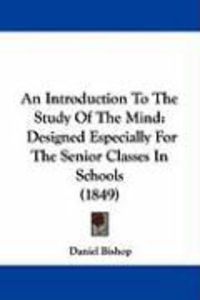Produktbild: An Introduction to the Study of the Mind: Designed Especially for the Senior Classes in Schools (1849)