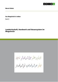 Produktbild: Landwirtschaft, Handwerk und Steuersystem im Mogulreich