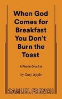 Produktbild: When God Comes for Breakfast You Don't Burn the Toast