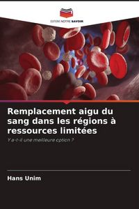 Produktbild: Remplacement aigu du sang dans les r&eacute;gions &agrave; ressources limit&eacute;es