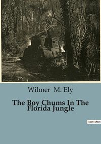Produktbild: The Boy Chums In The Florida Jungle