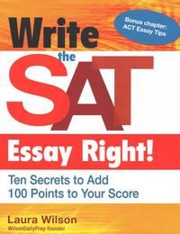 Produktbild: Write the SAT Essay Right! Ten Secrets to Add 100 Points to Your Score