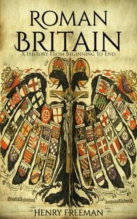 Produktbild: Roman Britain: A History From Beginning to End