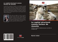 Produktbild: Le capital structurel comme facteur de r&eacute;ussite