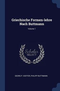 Produktbild: Griechische Formen-lehre Nach Buttmann; Volume 1