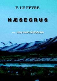 Produktbild: N&aelig;segrus - rejse mod virkeligheden