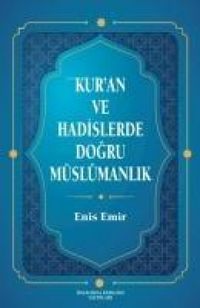 Produktbild: Kuran ve Hadislerde Dogru M&uuml;sl&uuml;manlik