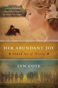 Produktbild: Her Abundant Joy (Texas: Star of Destiny, Book 3)