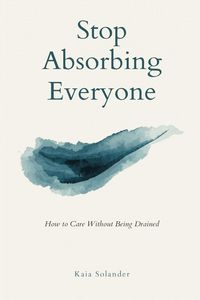 Produktbild: Stop Absorbing Everyone