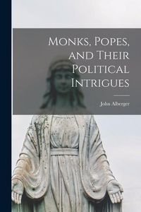 Produktbild: Monks, Popes, and Their Political Intrigues