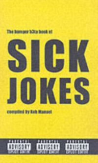 Produktbild: Manuel, R: The Bumper B3ta Book of Sick Jokes