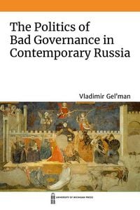 Produktbild: Gel'Man, V: Politics of Bad Governance in Contemporary Russi