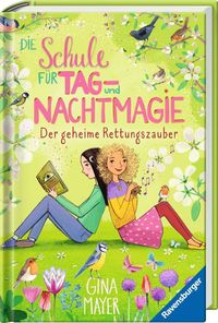 Die Schule für Tag- und Nachtmagie, Band 4: Der geheime Rettungszauber von Gina Mayer