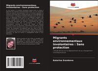 Produktbild: Migrants environnementaux involontaires : Sans protection