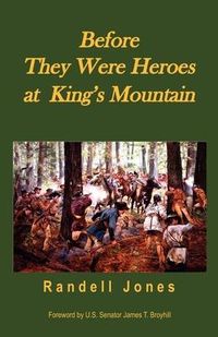 Produktbild: Before They Were Heroes at King's Mountain