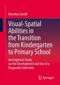 Produktbild: Visual-Spatial Abilities in the Transition from Kindergarten to Primary School