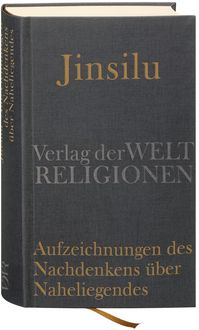 Produktbild: Jinsilu &ndash; Aufzeichnungen des Nachdenkens &uuml;ber Naheliegendes