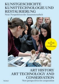 Produktbild: Kunstgeschichte, Kunsttechnologie und Restaurierung: Neue Perspektiven der Zusam
