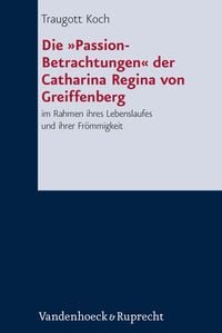 Produktbild: Die &raquo;Passion-Betrachtungen&laquo; der Catharina Regina von Greiffenberg