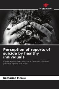 Produktbild: Perception of reports of suicide by healthy individuals