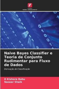 Produktbild: Babu, D: Naive Bayes Classifier e Teoria de Conjunto Rudimen