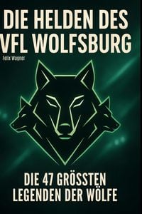 Produktbild: Die Helden des VfL Wolfsburg