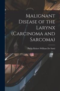Produktbild: Malignant Disease of the Larynx (carcinoma and Sarcoma)