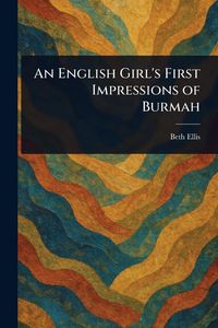 Produktbild: An English Girl's First Impressions of Burmah