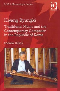 Produktbild: Killick, A: Hwang Byungki: Traditional Music and the Contemp