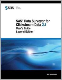 Produktbild: SAS Data Surveyor for Clickstream Data 2.1: User's Guide, Second Edition