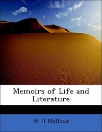Produktbild: Mallock, W: Memoirs of Life and Literature