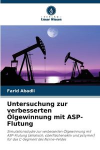 Produktbild: Untersuchung zur verbesserten &Ouml;lgewinnung mit ASP-Flutung
