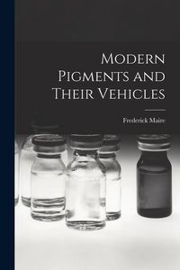 Produktbild: Modern Pigments and Their Vehicles